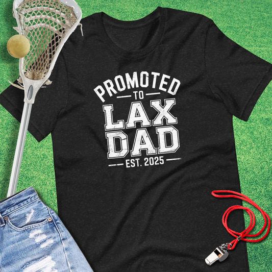 Promoted to Lax Dad T-Shirt in Black Heather - Lacrosse Dad T-Shirt | Sideline Gods