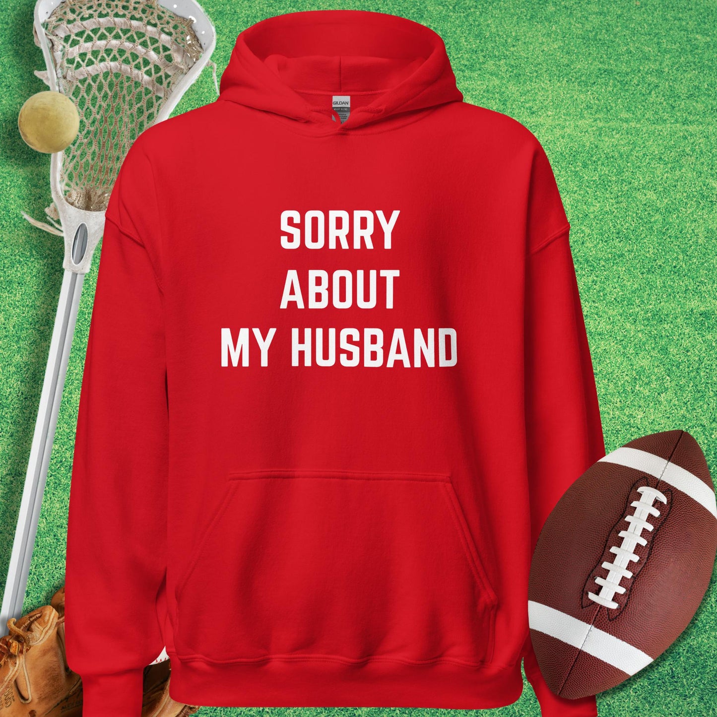Sorry About My Husband Hoodie in Red - sarcastic sports  Hoodie | Sideline Gods