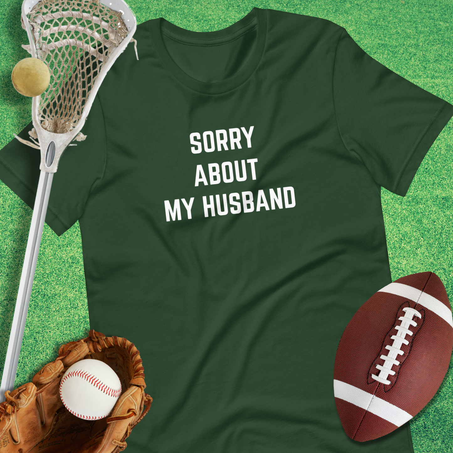 Sorry About My Husband T-Shirt in Forest - sports parents T-Shirt funny | Sideline Gods