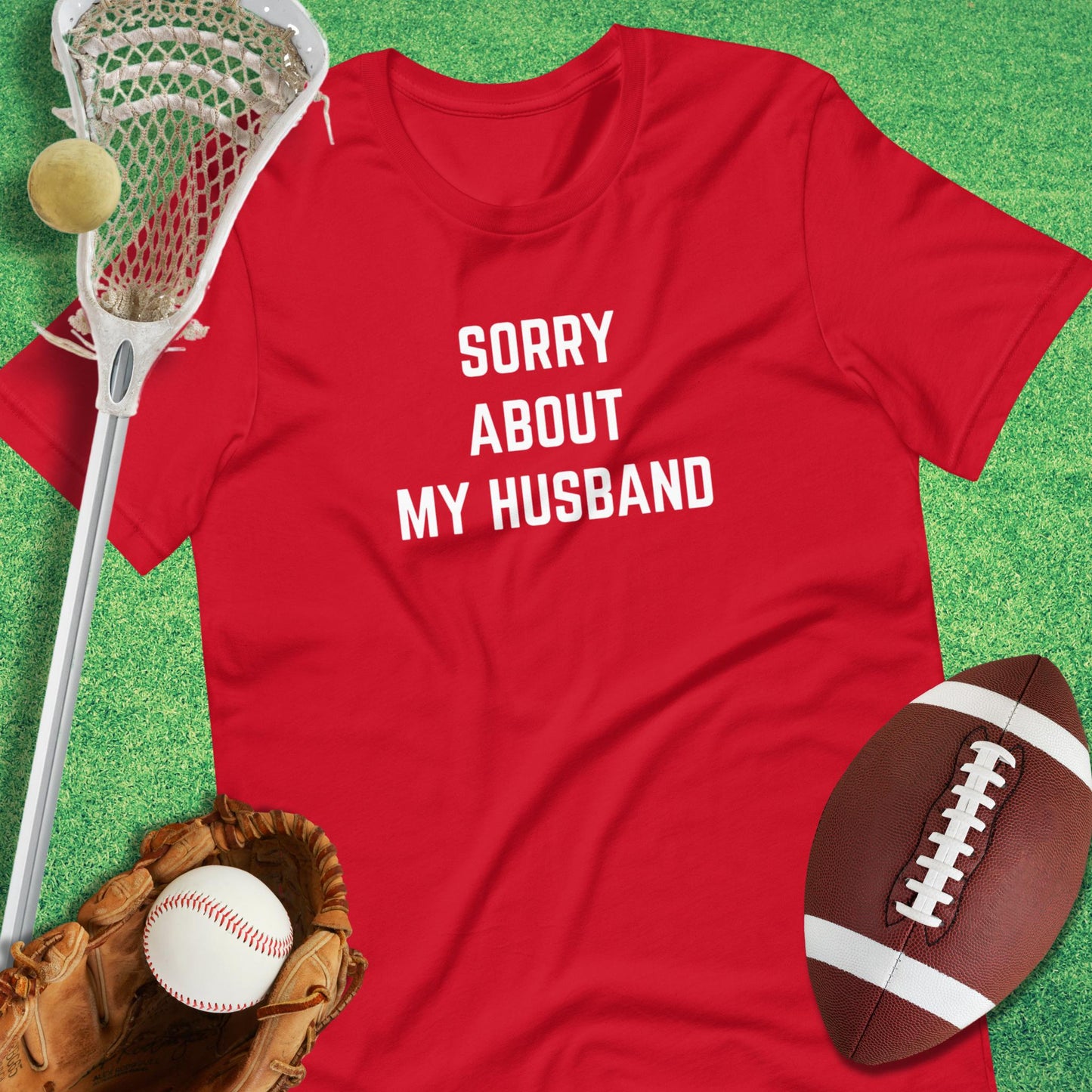 Sorry About My Husband T-Shirt in Red - sports humor T-Shirt | Sideline Gods