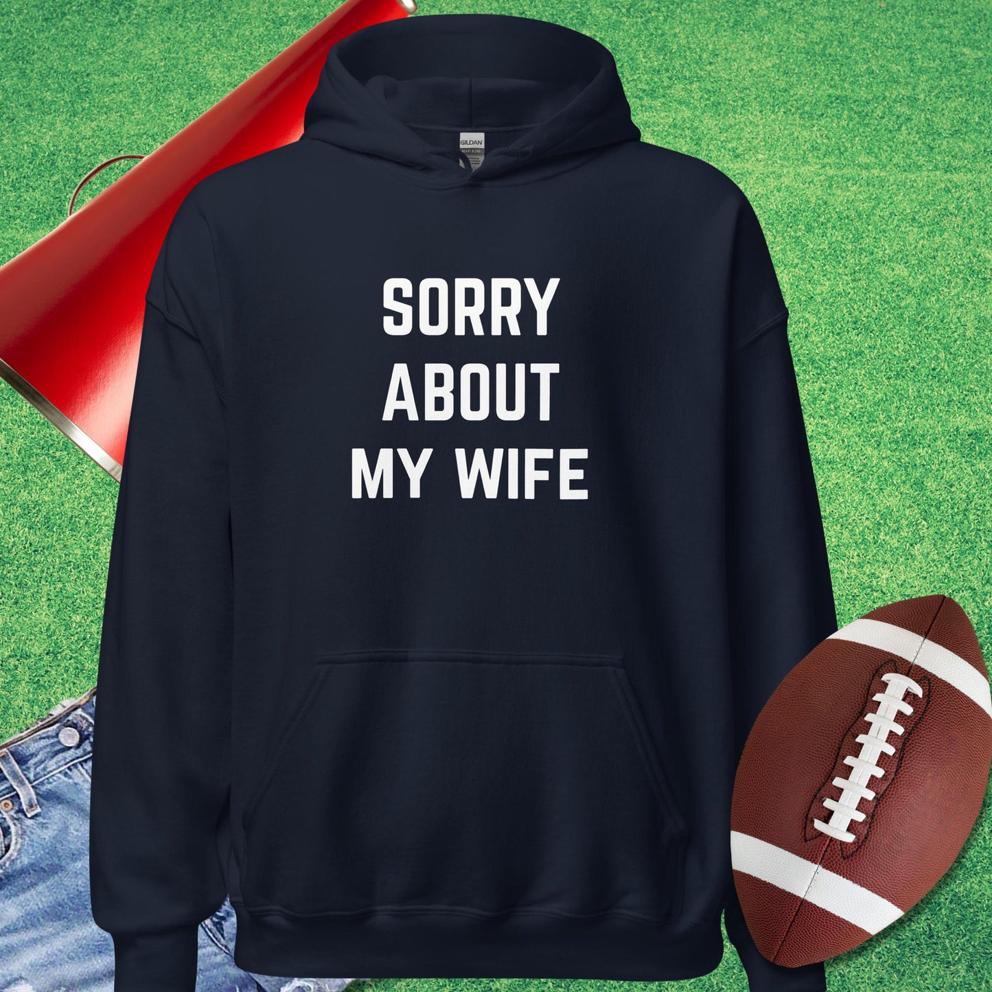 Sorry About My Wife Hoodie in Navy - Novelty Football Hoodie by Sideline Gods