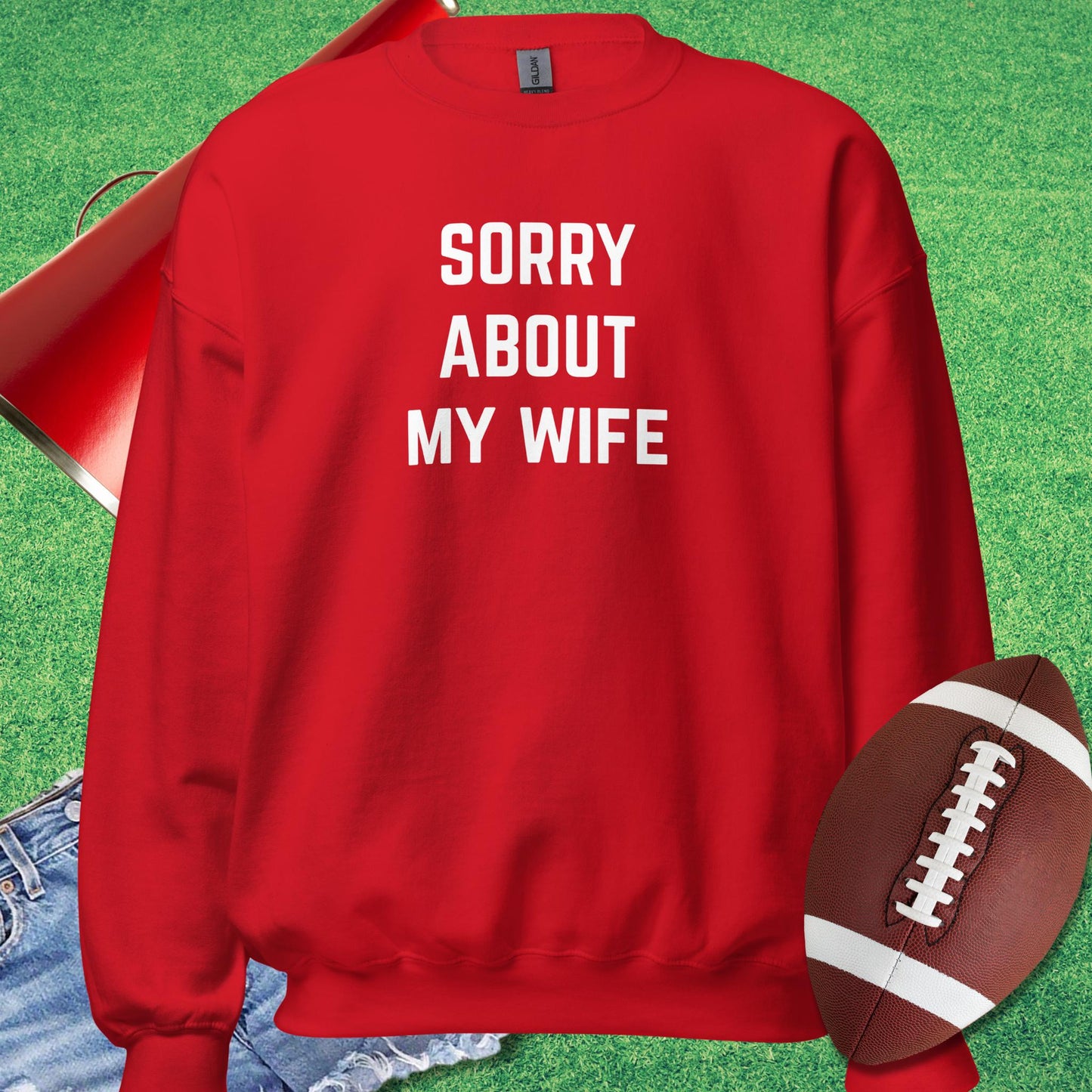 Sorry About My Wife Sweatshirt in Red - Football Tailgate Sweatshirt by Sideline Gods