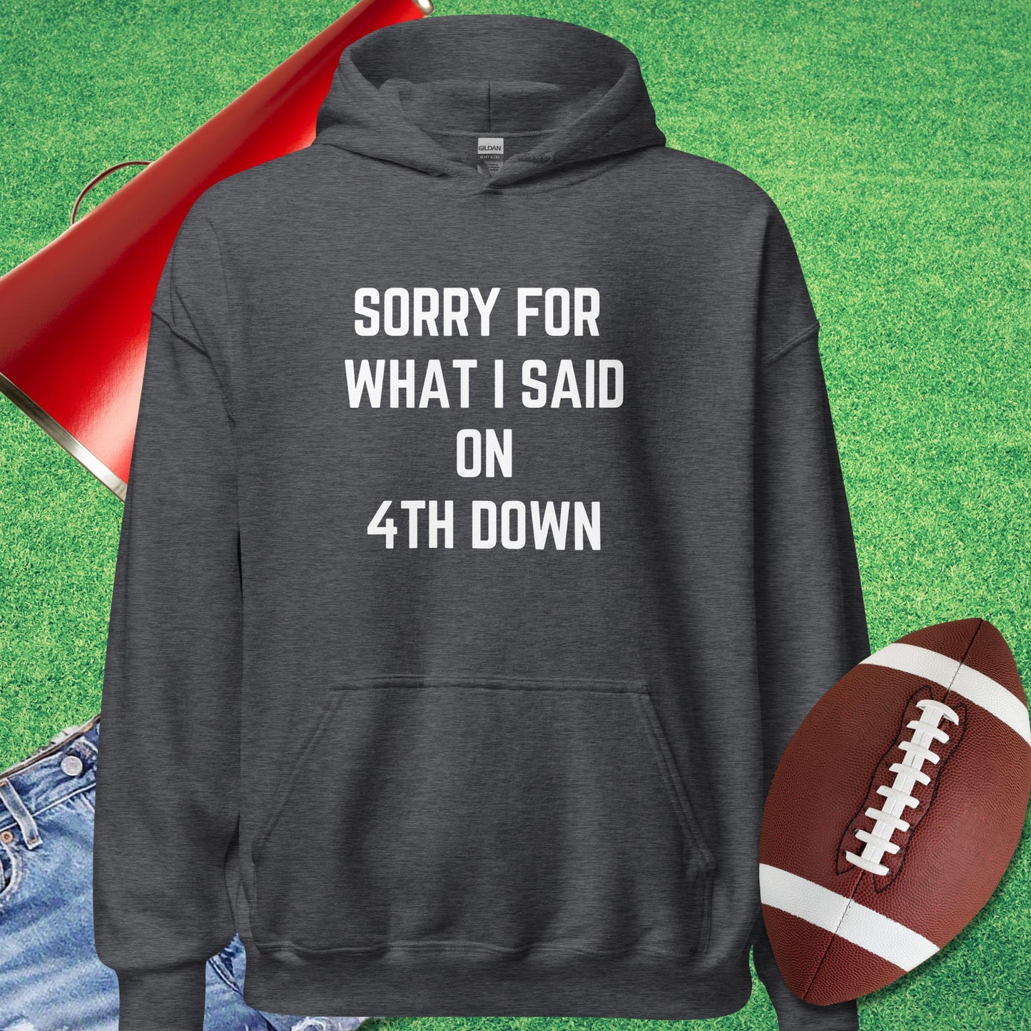 Sorry For What I Said on 4th Down Hoodie in Dark Heather - Football Tailgate Hoodie by Sideline Gods