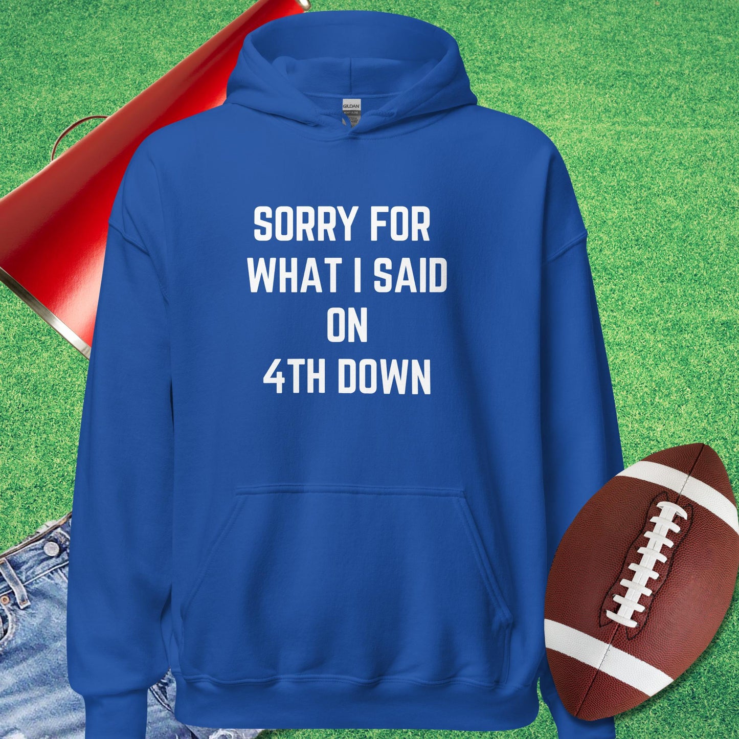Sorry For What I Said on 4th Down Hoodie in Royal - football dad funny hoodie by Sideline Gods