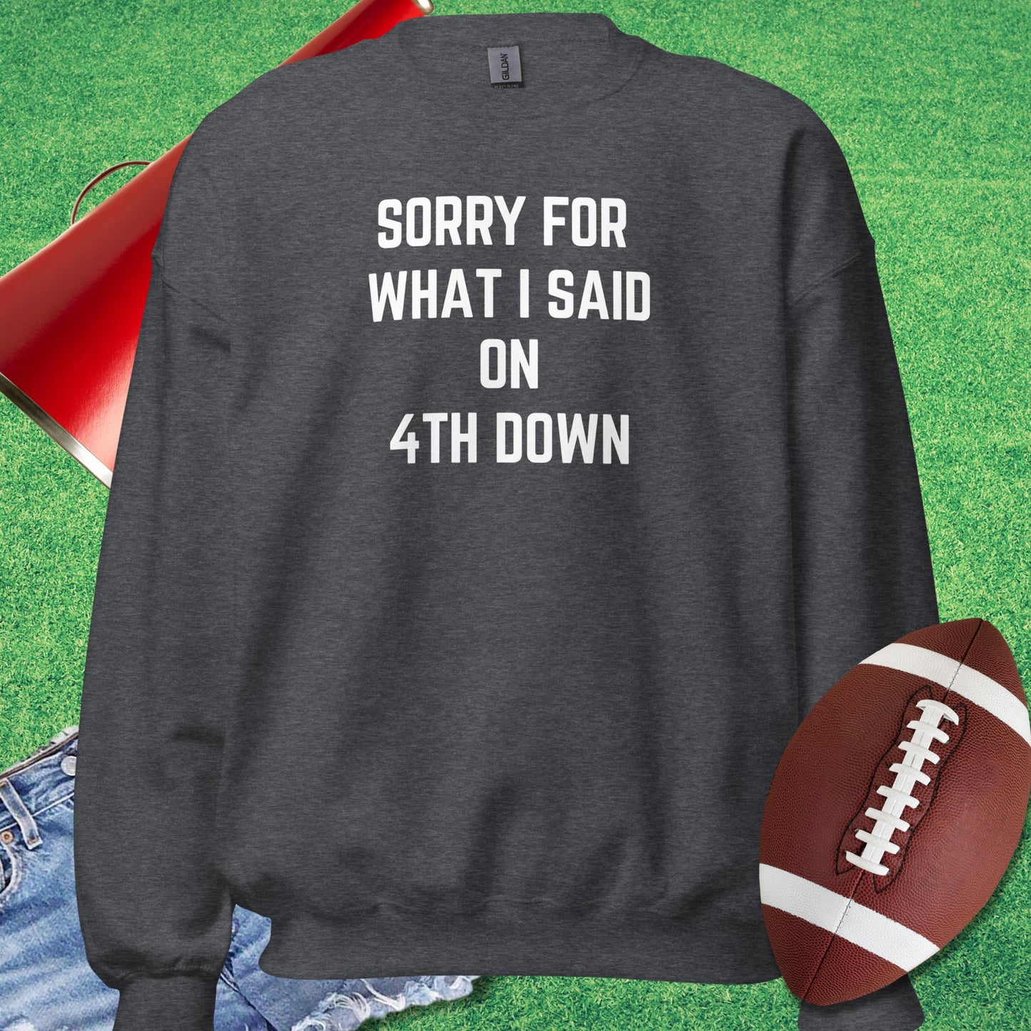 Sorry For What I Said on 4th Down Sweatshirt in Dark Heather - football dad funny sweatshirt by Sideline Gods
