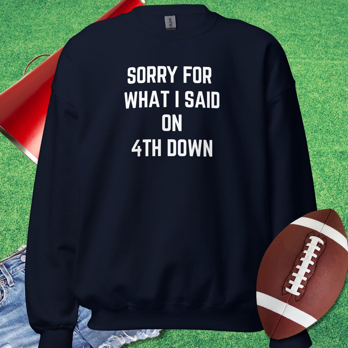 Sorry For What I Said on 4th Down Sweatshirt in Navy - Novelty Football Sweatshirt by Sideline Gods
