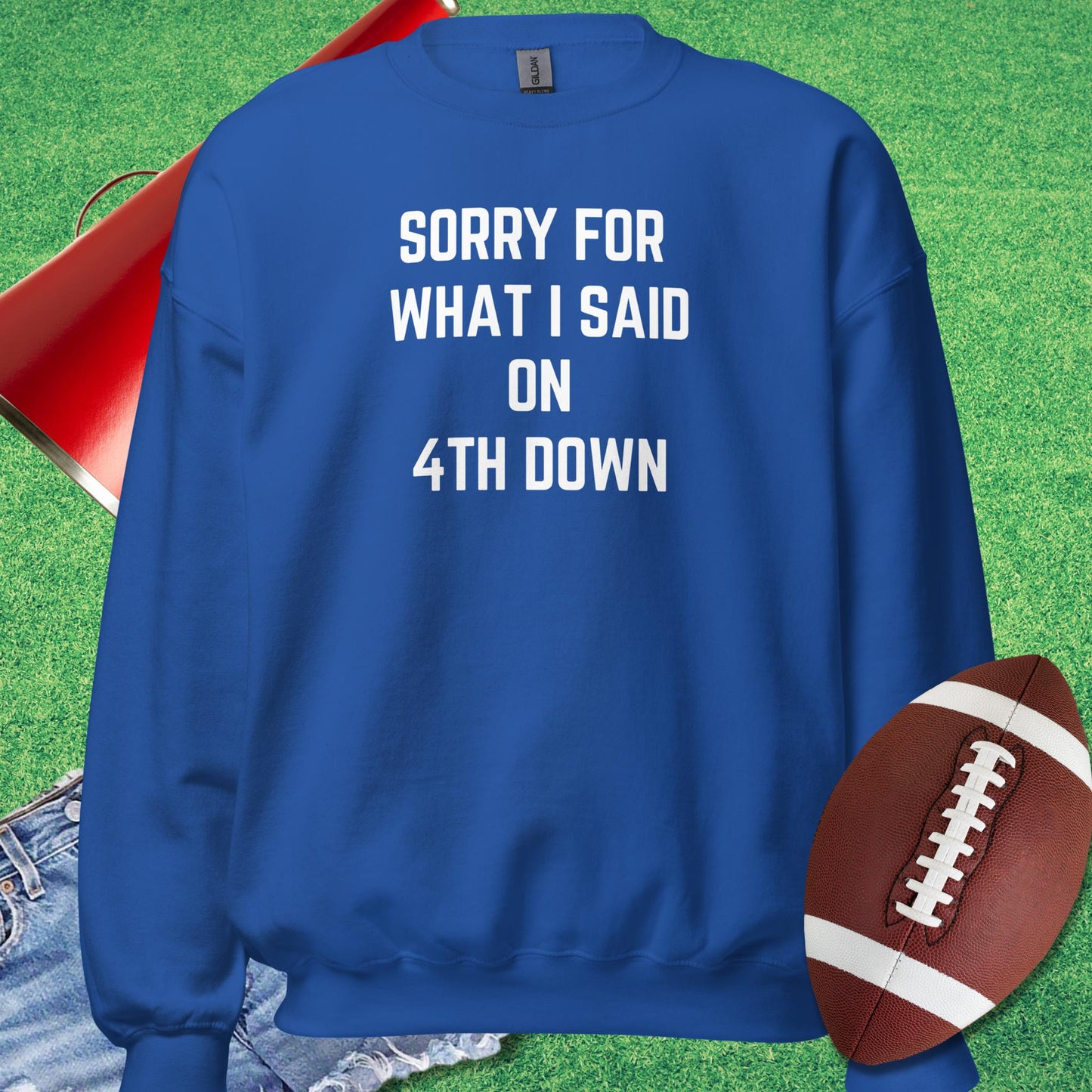 Sorry For What I Said on 4th Down Sweatshirt in Royal - Football Tailgating [product_type} by Sideline Gods