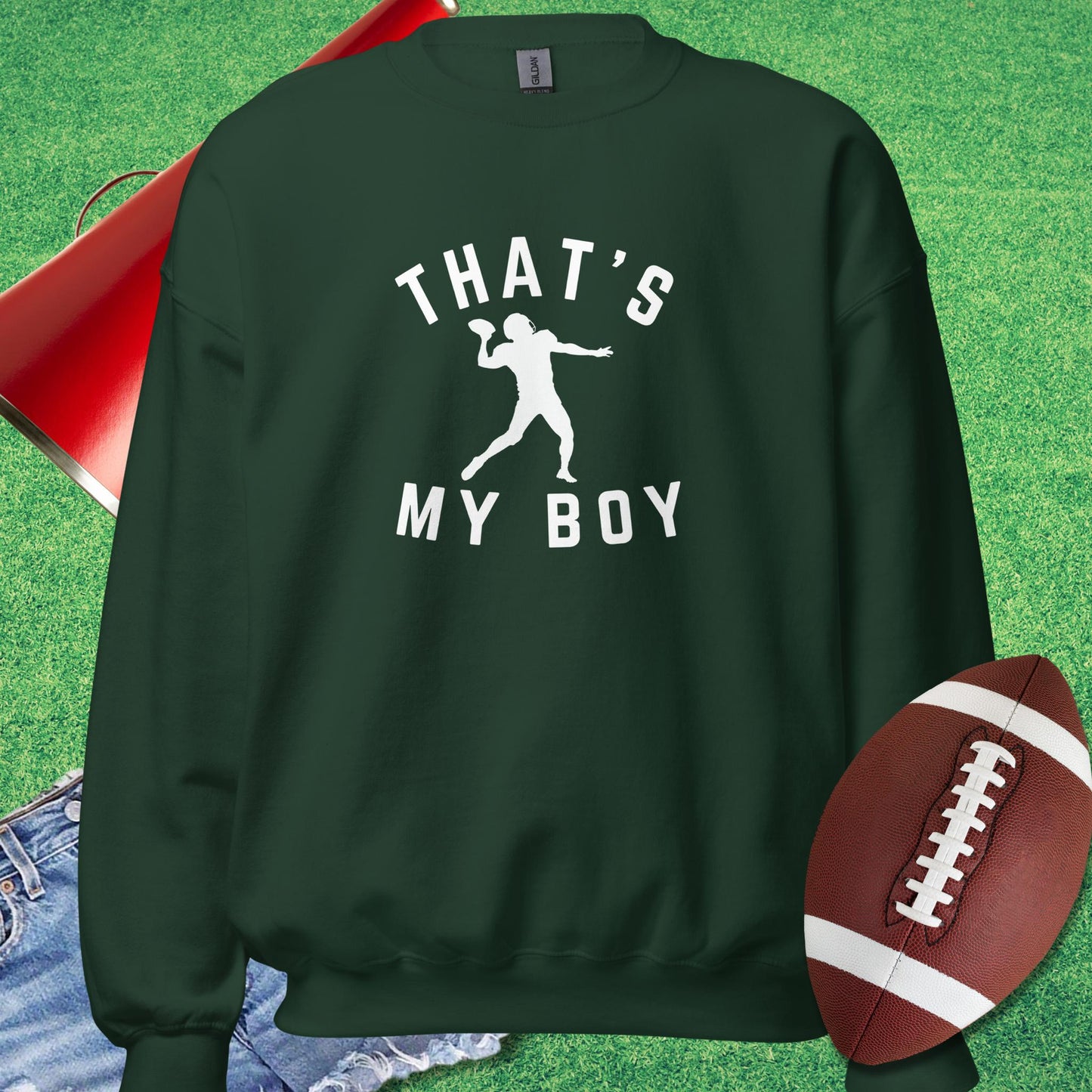 That My Boy the Quarterback Sweatshirt in Forest Green - Proud Football Mom Sweatshirt by Sideline Gods