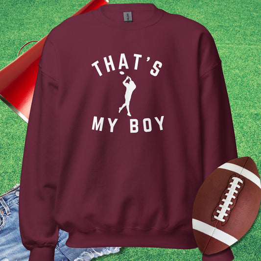 That's My Boy the Receiver Sweatshirt in Maroon - Proud Football Mom Sweatshirt by Sideline Gods