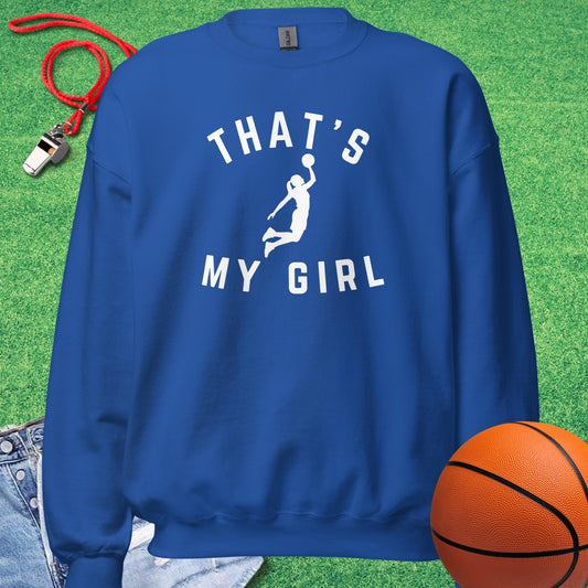 That's My Girl on the Court Sweatshirt in Royal - Basketball Dad Gift | Sideline Gods