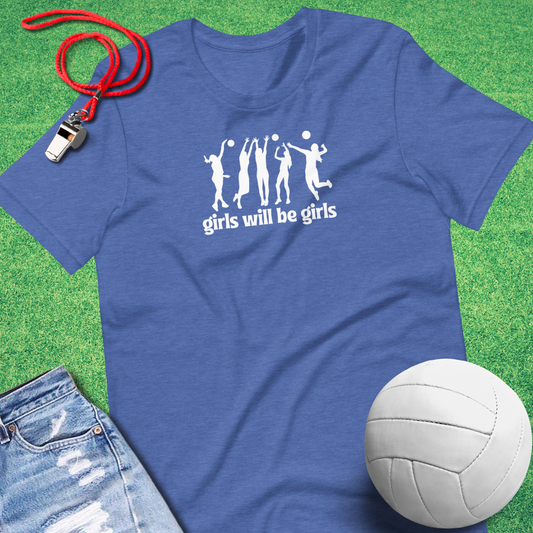 Girls Will Be Girls T-Shirt